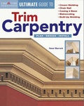 Cover: The Ultimate Guide to Trim Carpentry - Creative Homeowner Press,U.S.