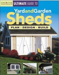 Cover: The Ultimate Guide to Yard and Garden Sheds - Creative Homeowner Press,U.S.