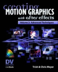 Abbildung von: Creating Motion Graphics with After Effects: Advanced Techniques v. 2 - R & D