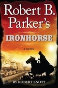 Cover: Robert B. Parkers Ironhorse - Large Print Press