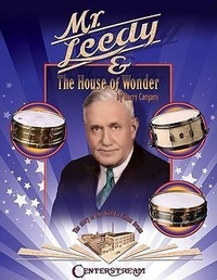 Abbildung von: Mr. Leedy and the House of Wonder: The Story of the World's Finest Drums - Centerstream Publications