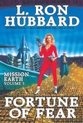 Cover: Mission Earth Volume 5: Fortune of Fear - Galaxy Press