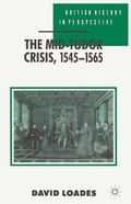 Cover: The Mid-Tudor Crisis, 1545-1565 - Red Globe Press