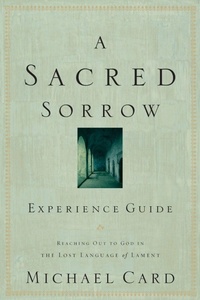 Enlarge image Cover: Sacred Sorrow Experience Guide, A - NavPress