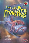 Cover: Real-life Sea Monsters - Lerner Books