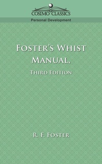 Abbildung von: Foster's Whist Manual, Third Edition - Cosimo Classics