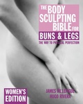 Cover: The Body Sculpting Bible for Buns & Legs: Women's Edition - Hatherleigh Press,U.S.