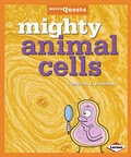 Cover: Mighty Animal Cells - Lerner Books