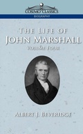 Cover: The Life of John Marshall, Vol. 4 - Cosimo Classics