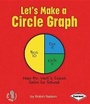 Cover: Lets Make A Circle Graph - Lerner Publishing Group