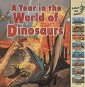 Cover: A Year in the World of Dinosaurs - First Avenue Editions (Tm)