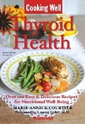Cover: Cooking Well: Thyroid Health - Hatherleigh Press,U.S.