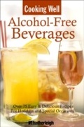 Cover: Cooking Well: Alcohol-Free Beverages - Hatherleigh Press