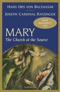 Cover: Mary: The Church at the Source - Ignatius Press