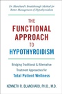 Cover: The Functional Approach to Hypothyroidism - Hatherleigh Press,U.S.