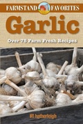 Cover: Garlic: Farmstand Favorites - Hatherleigh Press,U.S.