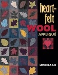 Cover: Heart-Felt Wool Applique - American Quilter's Society