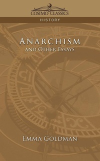 Abbildung von: Anarchism and Other Essays - Cosimo Classics