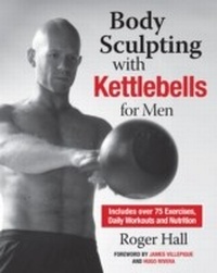 Abbildung von: Body Sculpting with Kettlebells for Men - Hatherleigh Press