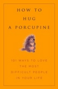 Enlarge image Cover: How to Hug a Porcupine - Hatherleigh Press