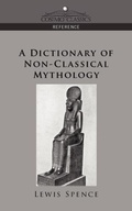 Cover: A Dictionary of Non-Classical Mythology - Cosimo Classics