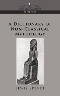 Enlarge image Cover: A Dictionary of Non-Classical Mythology - Cosimo Classics