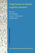Cover: Using Corpora to Explore Linguistic Variation - John Benjamins Publishing Co