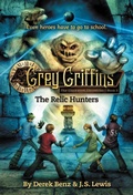 Cover: Grey Griffins: The Relic Hunters - Little, Brown Books for Young Readers