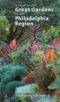 Cover: A Guide to the Great Gardens of the Philadelphia Region - Temple University Press,U.S.