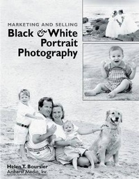 Abbildung von: Marketing and Selling Black & White Portrait Photography - Amherst Media