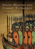 Cover: Viking Weapons and Combat Techniques - Westholme Publishing, U.S.