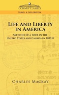 Cover: Life and Liberty in America, Sketches of a Tour in the United States and Canada in 1857-8 - Cosimo Classics