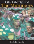 Cover: Life, Liberty, and the Mummers - Temple University Press,U.S.
