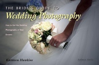 Enlarge image Cover: The Bride's Guide To Wedding Photography - Amherst Media