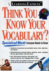 Enlarge image Cover: Think You Know Your Vocabulary? - Learning Express Llc