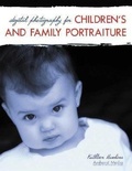 Cover: Digital Photography For Children's And Family Portraiture - Amherst Media