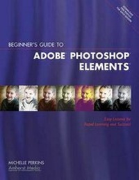 Abbildung von: Beginner's Guide To Adobe Elements - Amherst Media