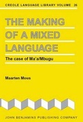 Cover: The Making of a Mixed Language - John Benjamins Publishing Co