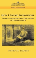 Cover: How I Found Livingstone - Cosimo Classics