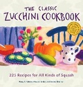 Cover: The Classic Zucchini Cookbook - Storey Publishing LLC