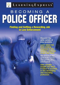 Enlarge image Cover: Becoming a Police Officer - LearningExpress LLC