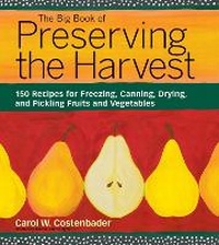 Abbildung von: The Big Book of Preserving the Harvest - Storey Publishing LLC