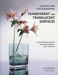Cover: Lighting And Photographing Transparent And Translucent Surfaces - Amherst Media