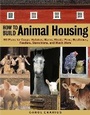 Cover: How to Build Animal Housing - Storey Publishing LLC