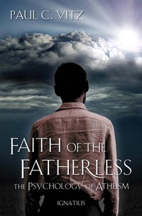 Enlarge image Cover: Faith of the Fatherless - Ignatius Press