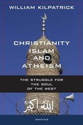 Cover: Christianity Islam and Atheism - Ignatius Press