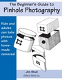 Cover: The Beginners Guide to Pinhole Photography - Amherst Media