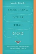 Cover: Something Other Than God - Ignatius Press