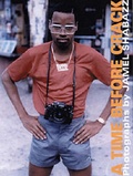 Cover: A Time Before Crack - powerHouse Books,U.S.