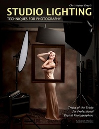 Abbildung von: Christopher Grey's Studio Lighting Techniques for Photography - Amherst Media